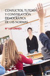 CONFLICTOS, TUTOR�A Y CONSTRUCCI�N DEMOCR�TICA DE LAS NORMAS