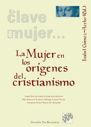 LA MUJER EN LOS OR�GENES DEL CRISTIANISMO