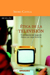 �TICA DE LA TELEVISI�N. CONSEJOS DE SABIOS PARA LA CAJA TONTA