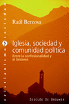IGLESIA, SOCIEDAD Y COMUNIDAD POL�TICA. ENTRE LA CONFESIONALIDAD Y EL LAICISMO
