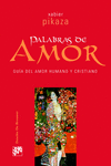 PALABRAS DE AMOR. GU�A DE AMOR HUMANO Y CRISTIANO