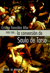 ORAR CON... LA CONVERSI�N DE SAULO DE TARSO