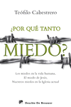 �POR QU� TANTO MIEDO?
