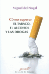 C�MO SUPERAR EL TABACO, EL ALCOHOL Y LAS DROGAS