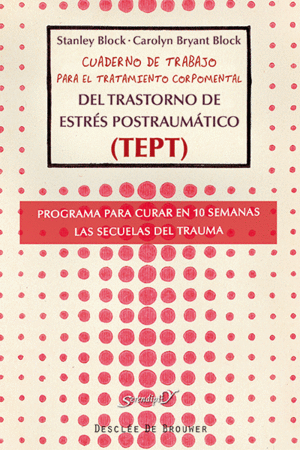 CUADERNO DE TRABAJO PARA EL TRATAMIENTO CORPOMENTAL DEL TRASTORNO DE ESTR�S POST