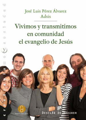 VIVIMOS Y TRANSMITIMOS EN COMUNIDAD EL EVANGELIO DE JES�S