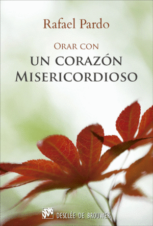 ORAR CON UN CORAZ�N MISERICORDIOSO