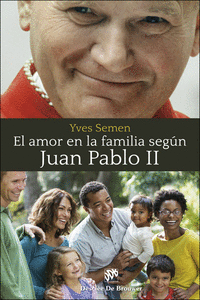 EL AMOR EN LA FAMILIA SEG�N JUAN PABLO II