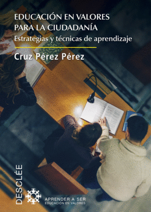 EDUCACI�N EN VALORES PARA LA CIUDADAN�A. ESTRATEGIAS Y T�CNICAS DE APRENDIZAJE
