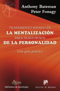 TRATAMIENTO BASADO EN LA MENTALIZACIN PARA TRASTORNOS DE LA PERSONALIDAD. UNA G