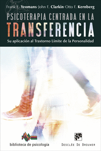 PSICOTERAPIA CENTRADA EN LA TRANSFERENCIA. SU APLICACI�N AL TRASTORNO L�MITE DE