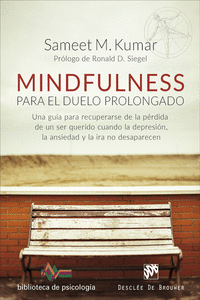 MINDFULNESS PARA EL DUELO PROLONGADO. UNA GU�A PARA RECUPERARSE DE LA P�RDIDA DE