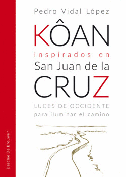 KOAN INSPIRADOS EN SAN JUAN DE LA CRUZ