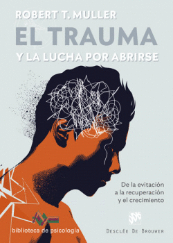 EL TRAUMA Y LA LUCHA POR ABRIRSE. DE LA EVITACI�N A LA RECUPERACI�N Y EL CRECIMI