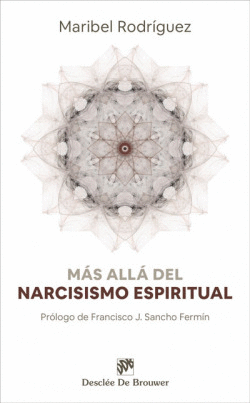 MAS ALLA DEL NARCISISMO ESPIRITUAL