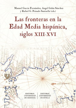 LAS FRONTERAS EN LA EDAD MEDIA HISP�NICA, SIGLOS XIII-XVI