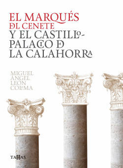 EL MARQU�S DEL CENETE Y EL CASTILLO PALACIO DE LA CALAHORRA