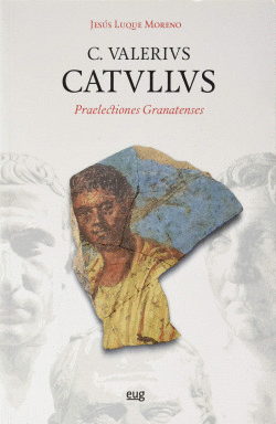C. VALERIVS. CATVLLVS: PRAELECTIONES GRANATENSES