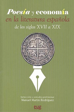 POES�A Y ECONOM�A EN LA LITERATURA ESPA�OLA DE LOS SIGLOS XVII A XIX