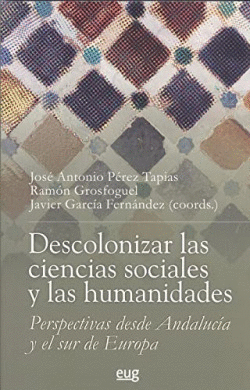 DESCOLONIZAR LA CIENCIAS SOCIALES Y LAS HUMANIDADES