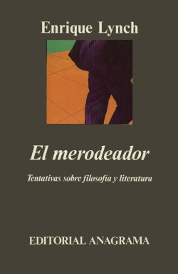 EL MERODEADOR (TENTATIVAS SOBRE FILOSOF�A Y LITERATURA)