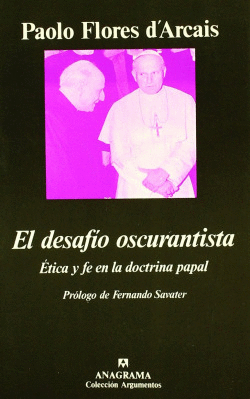 EL DESAF�O OSCURANTISTA (�TICA Y FE EN LA DOCTRINA PAPAL)