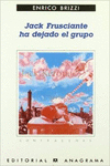 JACK FRUSCIANTE HA DEJADO EN GRUPO (UNA GRANDIOSA HISTORIA DE AMOR Y DE 