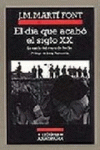 EL D�A QUE ACAB� EL SIGLO XX