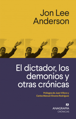 EL DICTADOR, LOS DEMONIOS Y OTRAS CR�NICAS