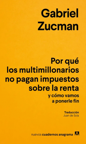 POR QU� LOS MULTIMILLONARIOS NO PAGAN IMPUESTOS SOBRE LA RENTA Y C�MO VAMOS A PONERLE FIN