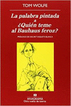 LA PALABRA PINTADA &QUIN TEME AL BAUHAUS FEROZ?
