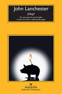 �HUY! POR QU� TODO EL MUNDO DEBE A TODO EL MUNDO Y NADIE PUEDE PAGAR