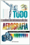 TODO SOBRE LA TECNICA DE LA AEROGRAFIA