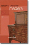CONSERVAR Y RESTAURAR MADERA
