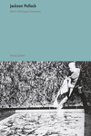 JACKSON POLLOCK. OBRAS, ESCRITOS, ENTREVISTAS