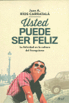 USTED PUEDE SER FELIZ