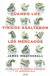 CUANDO LOS F�SICOS ASALTARON LOS MERCADOS