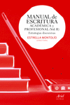 MANUAL DE ESCRITURA ACAD�MICA Y PROFESIONAL  (VOL. II)