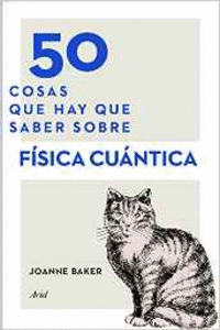 50 COSAS QUE HAY QUE SABER SOBRE F�SICA CU�NTICA