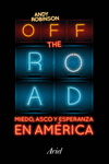 OFF THE ROAD. MIEDO, ASCO Y ESPERANZA EN AM�RICA