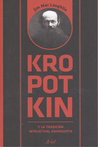 KROPOTKIN Y LA TRADICI�N INTELECTUAL ANARQUISTA