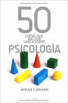 50 COSAS QUE HAY QUE SABER SOBRE PSICOLOGA