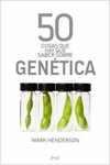 50 COSAS QUE HAY QUE SABER SOBRE GEN�TICA