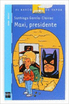 MAXI, PRESIDENTE