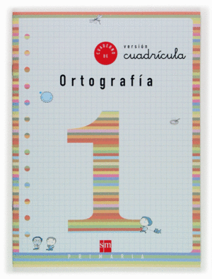 CUADERNO 1 DE ORTOGRAF�A, CUADR�CULA. 1 PRIMARIA
