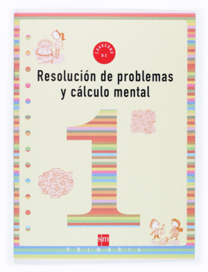 CUADERNO 1 DE RESOLUCIN DE PROBLEMAS Y CLCULO MENTAL. 1 PRIMARIA
