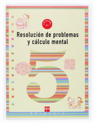 CUADERNO 5 DE RESOLUCI�N DE PROBLEMAS Y C�LCULO MENTAL. 2 PRIMARIA