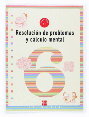CUADERNO 6 DE RESOLUCIN DE PROBLEMAS Y CLCULO MENTAL. 2 PRIMARIA