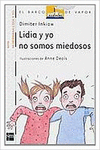 LIDIA Y YO NO SOMOS MIEDOSOS