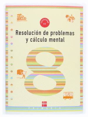 CUADERNO 8 DE RESOLUCIN DE PROBLEMAS Y CLCULO MENTAL. 3 PRIMARIA
